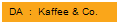 DA  :  Kaffee & Co.